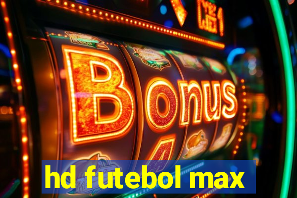 hd futebol max