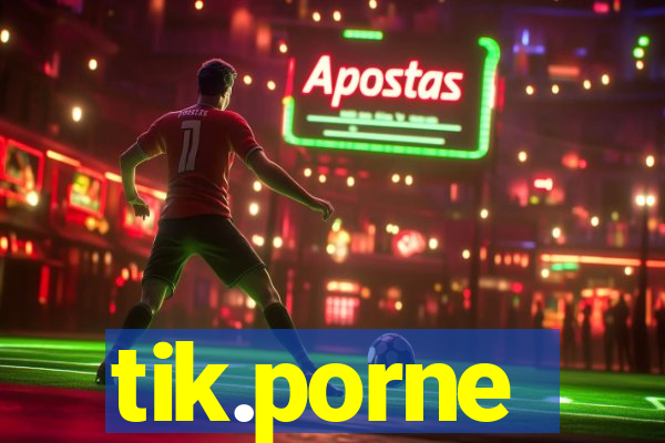 tik.porne