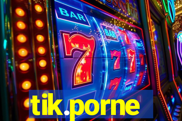 tik.porne