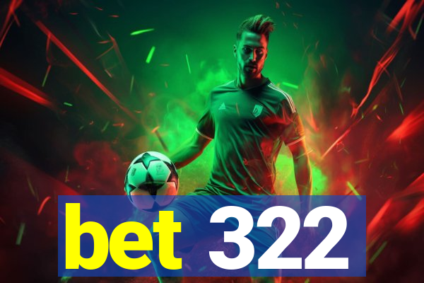 bet 322