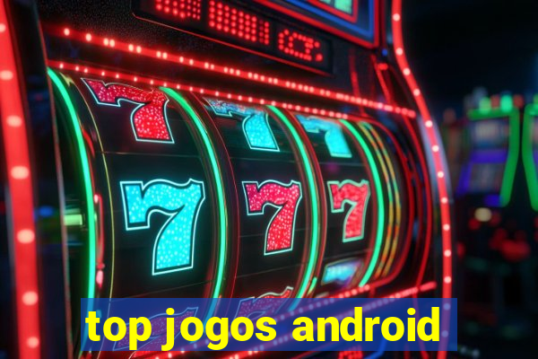 top jogos android