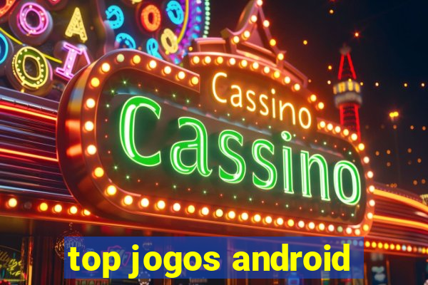 top jogos android