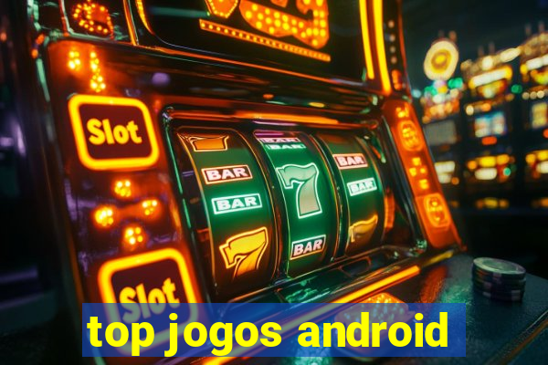 top jogos android