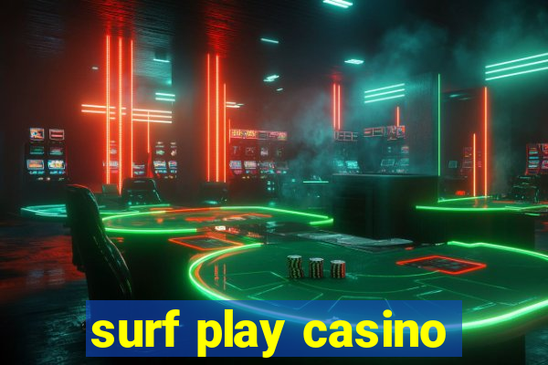 surf play casino