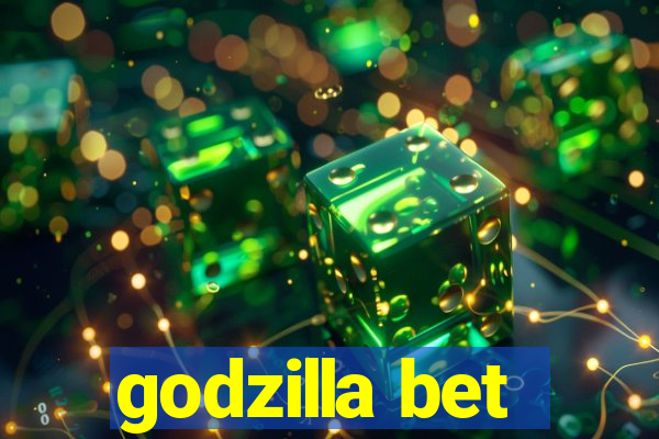 godzilla bet