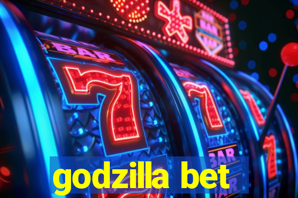 godzilla bet