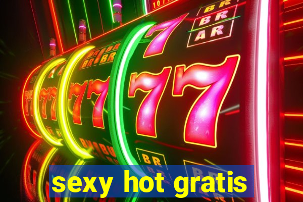 sexy hot gratis