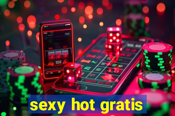 sexy hot gratis