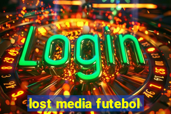 lost media futebol