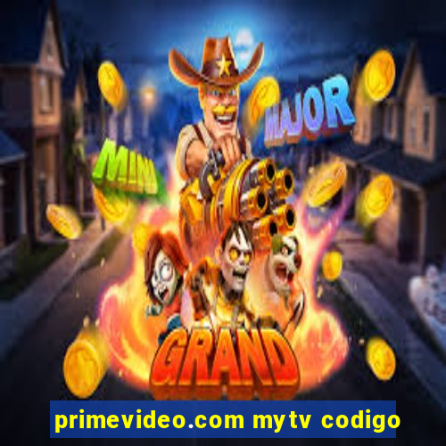 primevideo.com mytv codigo