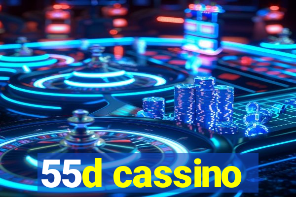 55d cassino