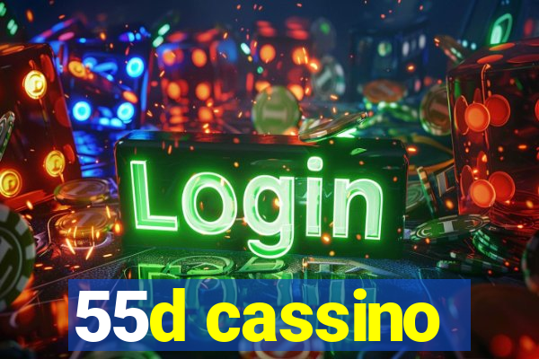 55d cassino