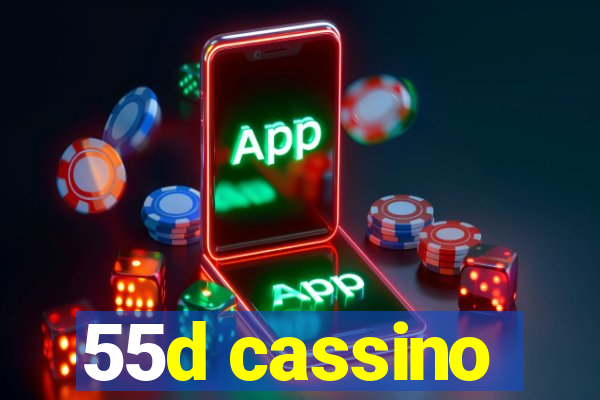 55d cassino