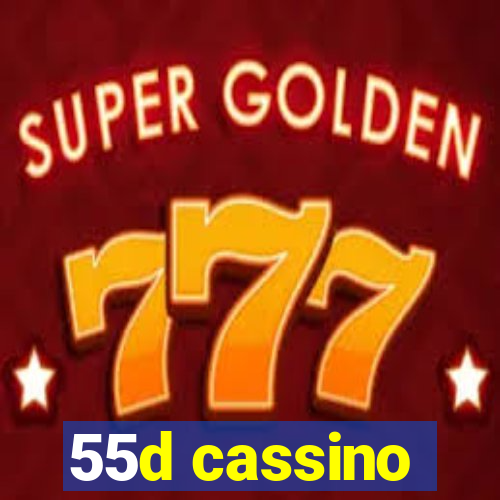 55d cassino