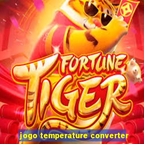 jogo temperature converter