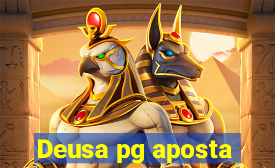 Deusa pg aposta