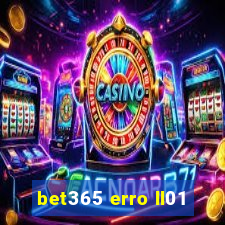 bet365 erro ll01