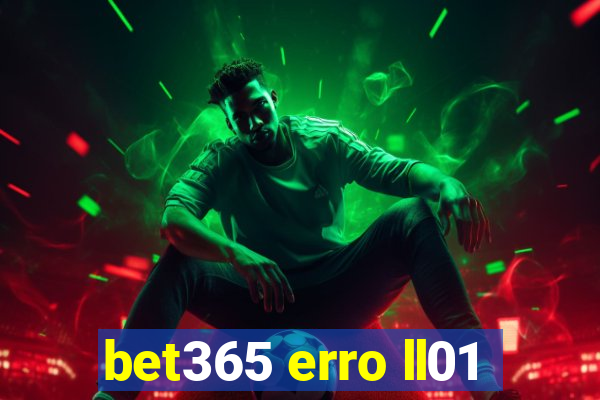 bet365 erro ll01