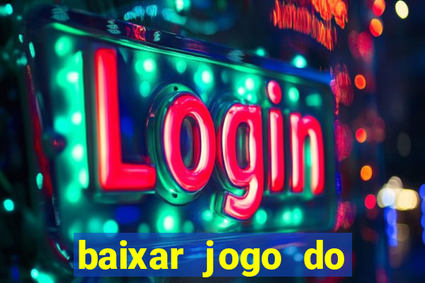 baixar jogo do tigrinho demo