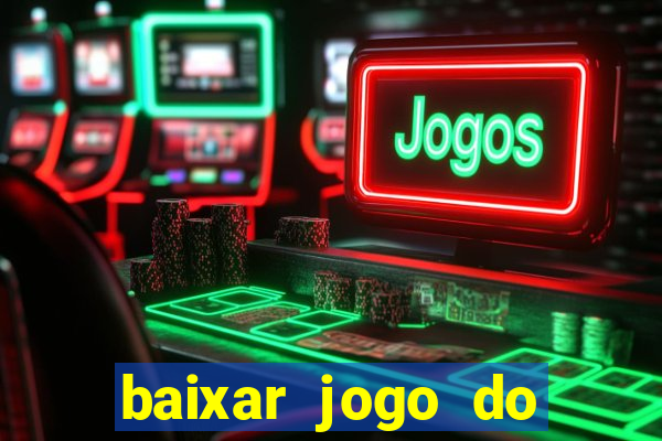 baixar jogo do tigrinho demo