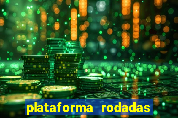 plataforma rodadas gratis sem deposito