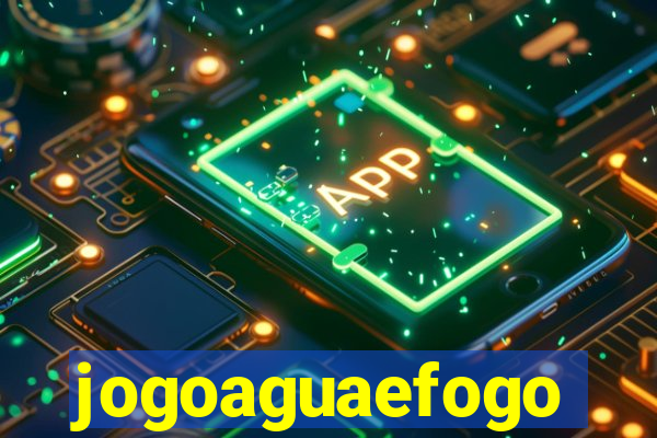 jogoaguaefogo