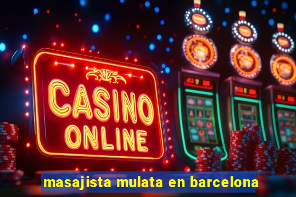 masajista mulata en barcelona