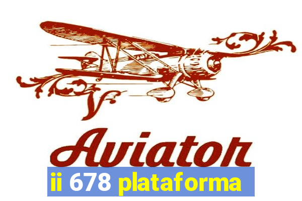 ii 678 plataforma