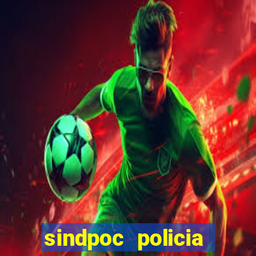 sindpoc policia civil bahia