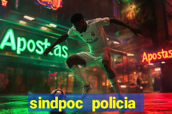 sindpoc policia civil bahia