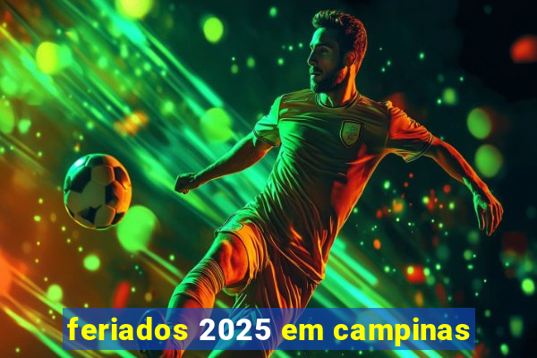 feriados 2025 em campinas