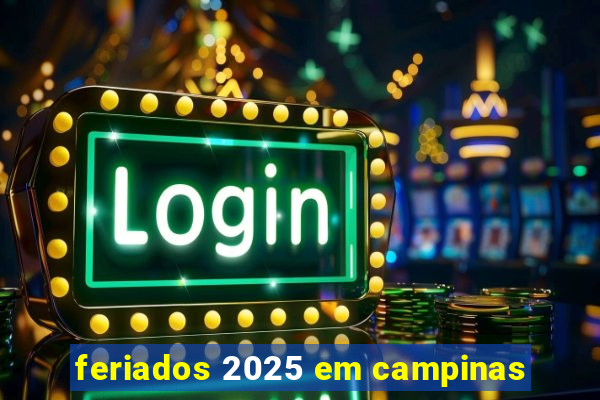 feriados 2025 em campinas