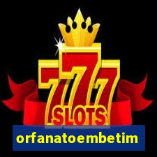 orfanatoembetim