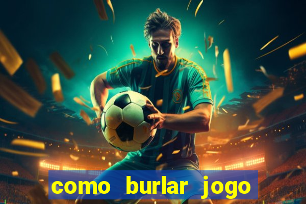 como burlar jogo do tigre