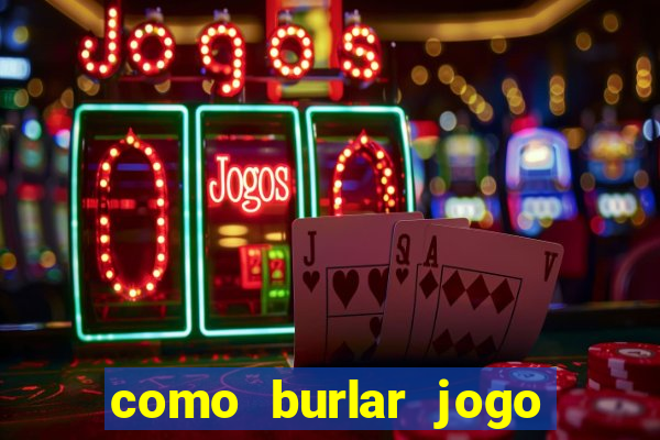 como burlar jogo do tigre