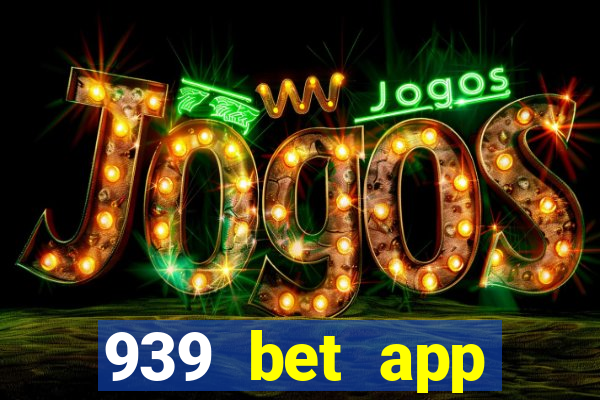 939 bet app download apk