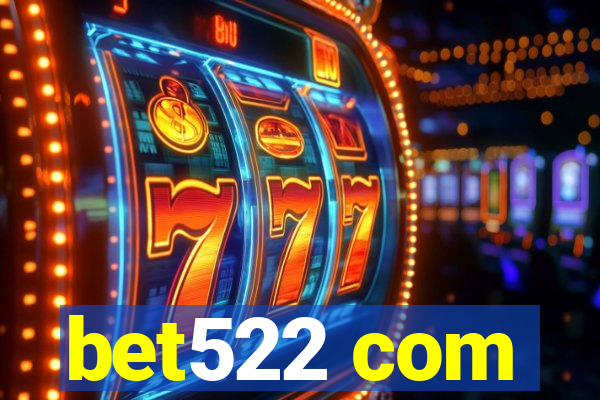 bet522 com