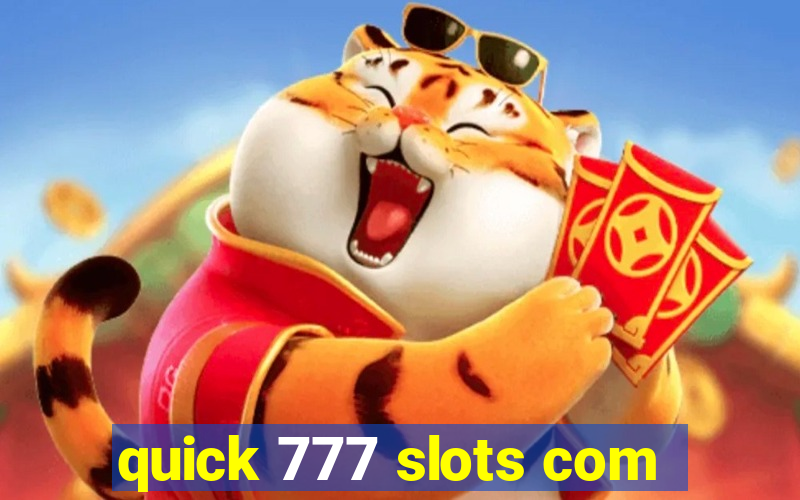 quick 777 slots com