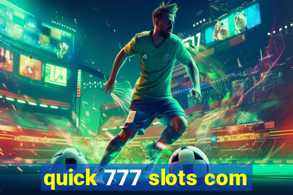 quick 777 slots com