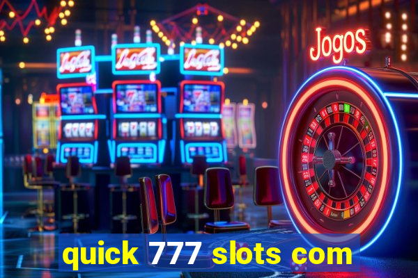 quick 777 slots com