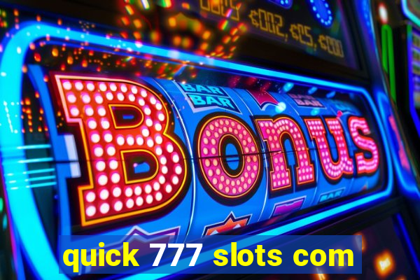 quick 777 slots com