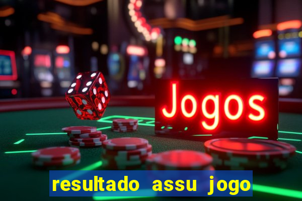 resultado assu jogo do bicho