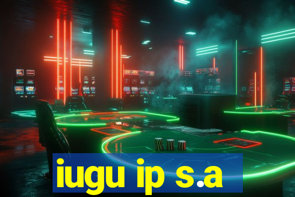 iugu ip s.a