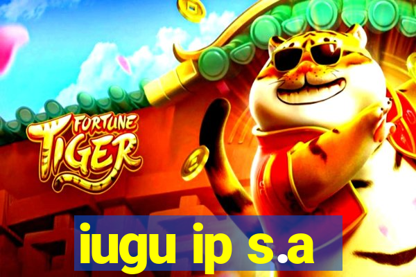 iugu ip s.a