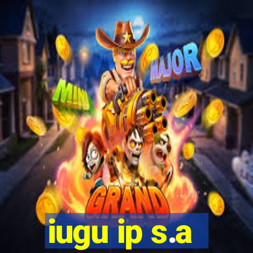 iugu ip s.a