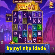 kamylinha idade