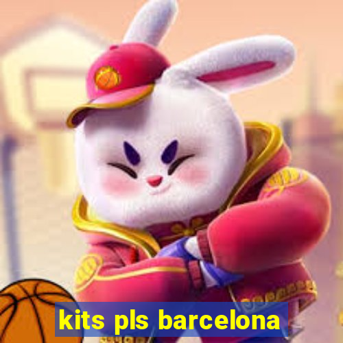 kits pls barcelona