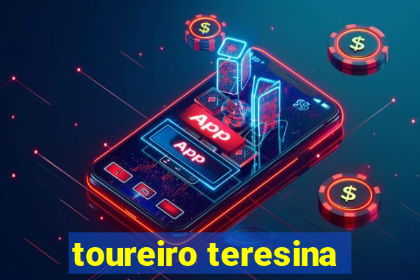 toureiro teresina