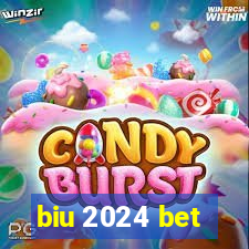 biu 2024 bet