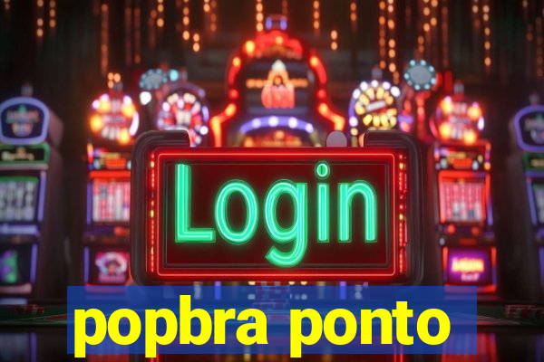 popbra ponto